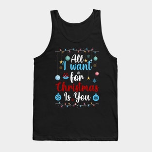 All I want for Christmas is you Tank Top